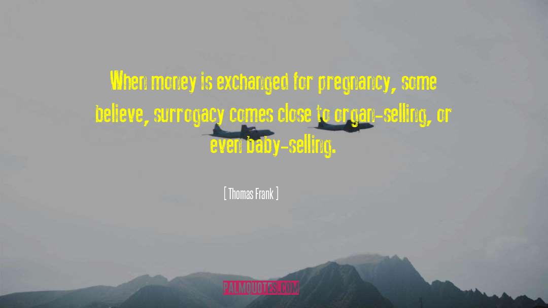 Pregnancy quotes by Thomas Frank