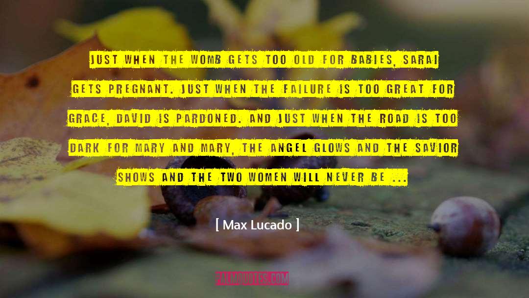 Pregnant Couples quotes by Max Lucado