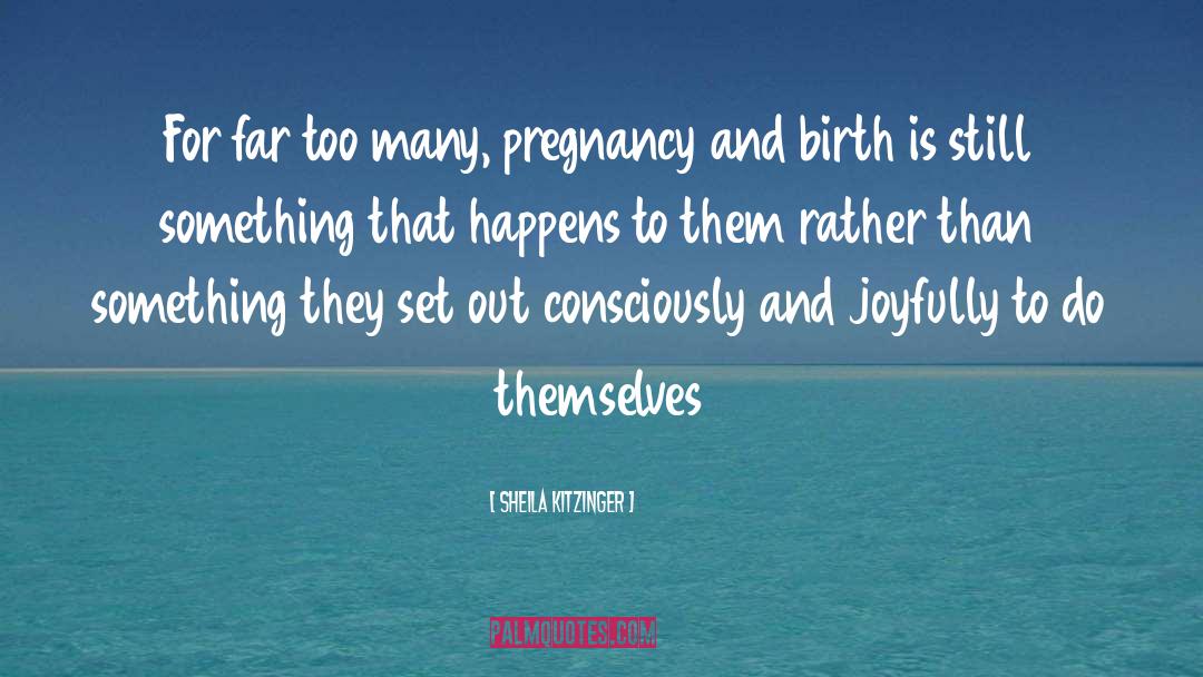 Pregnant Inspirational quotes by Sheila Kitzinger