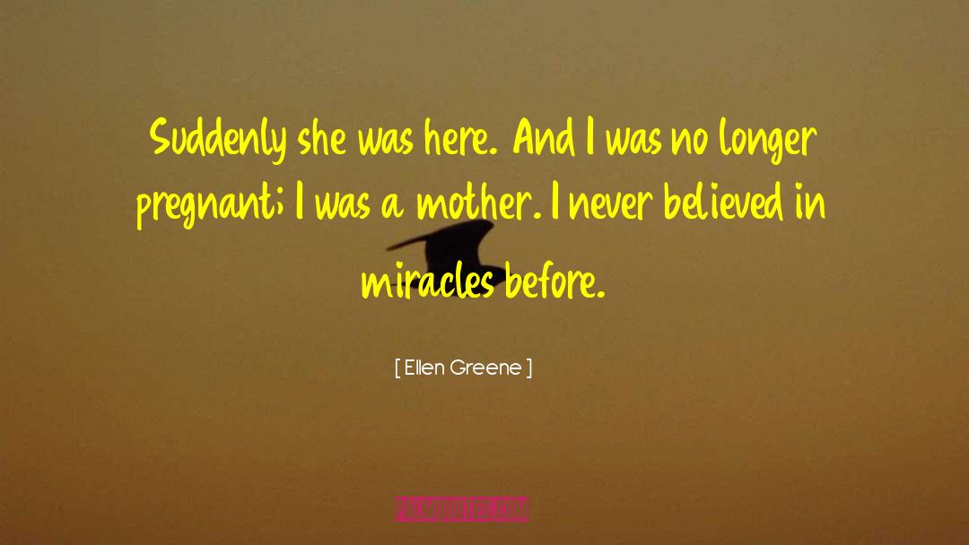 Pregnant Mother Images With quotes by Ellen Greene