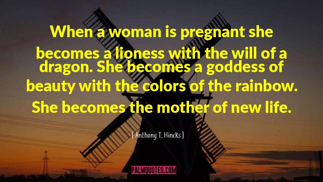 Pregnant Mother Images With quotes by Anthony T. Hincks