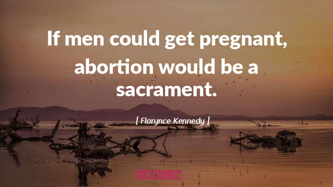 Pregnant quotes by Florynce Kennedy
