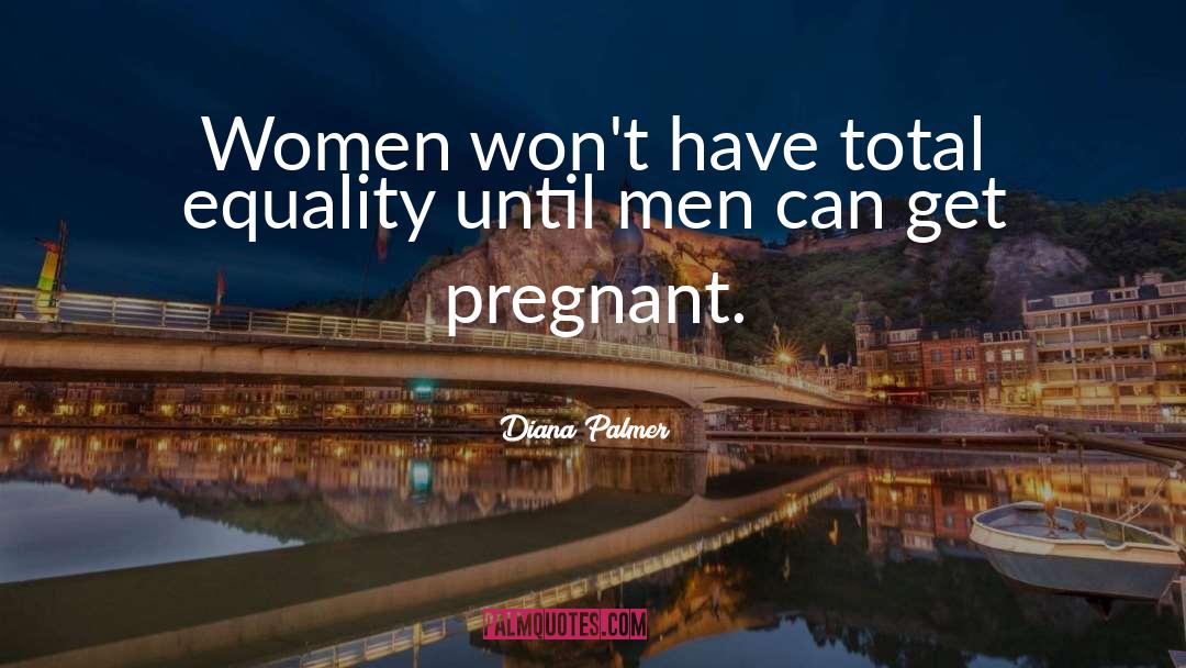 Pregnant quotes by Diana Palmer