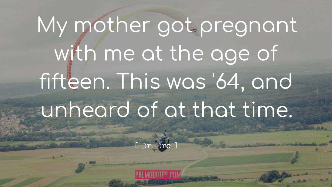 Pregnant quotes by Dr. Dre