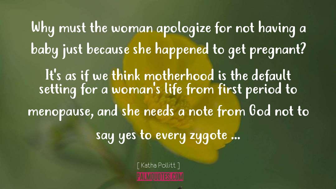 Pregnant quotes by Katha Pollitt