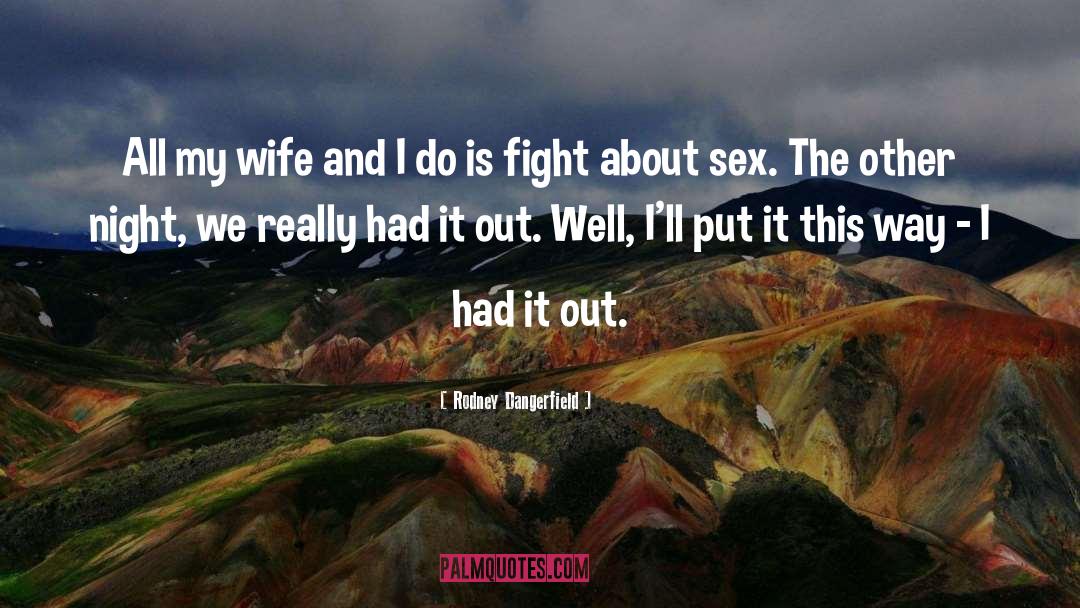 Pregnant Wife quotes by Rodney Dangerfield