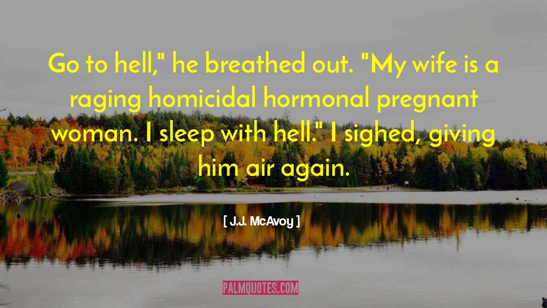 Pregnant Woman quotes by J.J. McAvoy