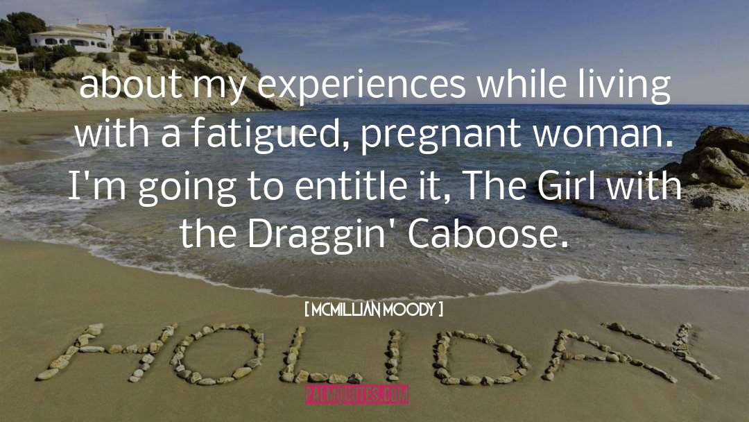 Pregnant Woman quotes by McMillian Moody