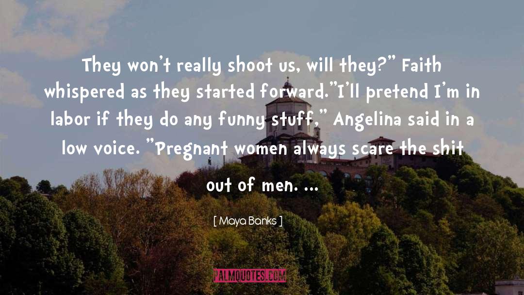 Pregnant Women quotes by Maya Banks