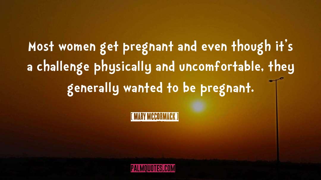 Pregnant Women quotes by Mary McCormack