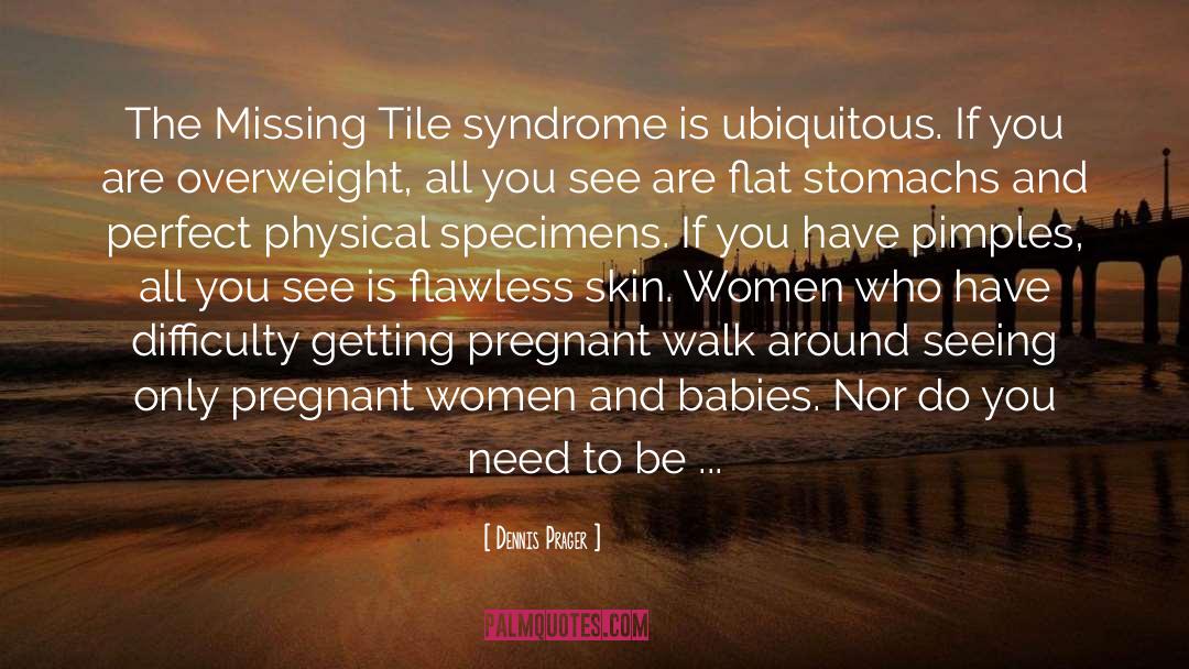 Pregnant Women quotes by Dennis Prager