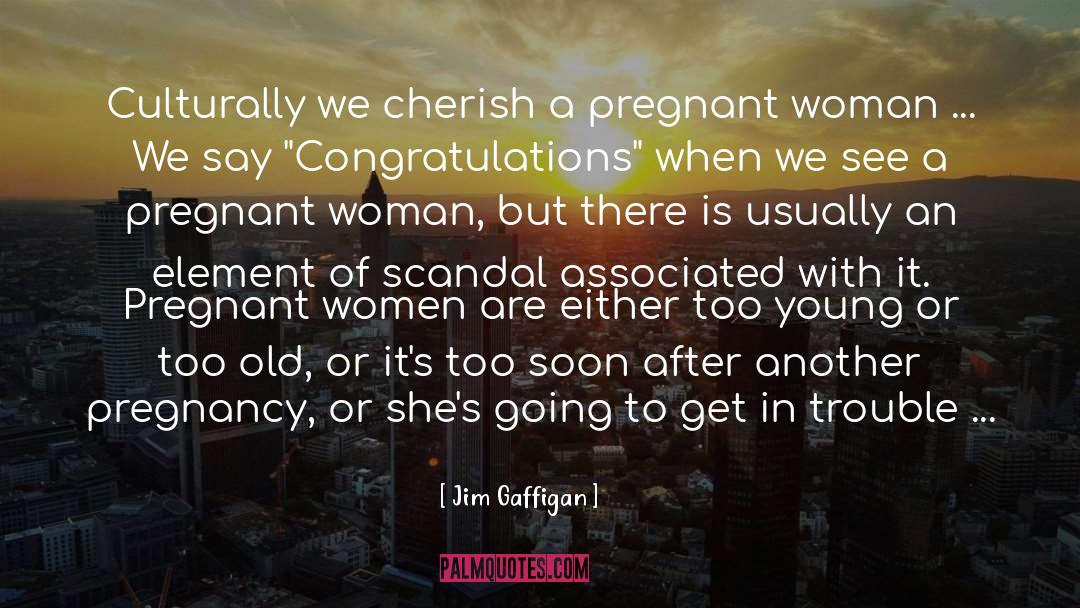Pregnant Women quotes by Jim Gaffigan