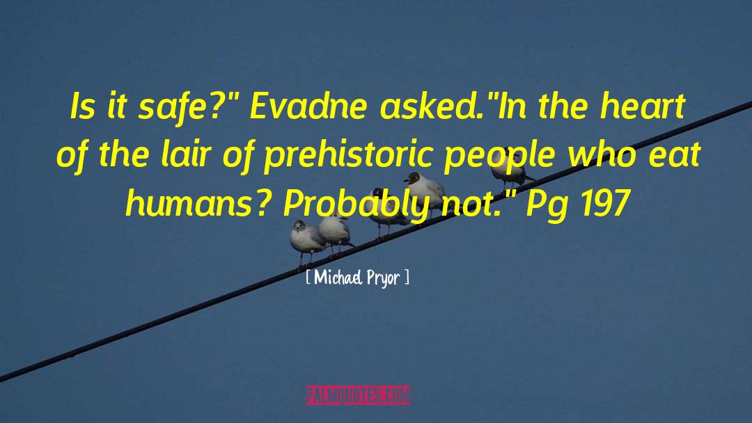 Prehistoric quotes by Michael Pryor