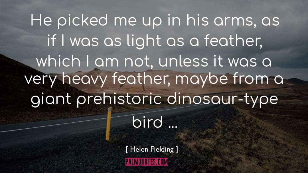 Prehistoric quotes by Helen Fielding