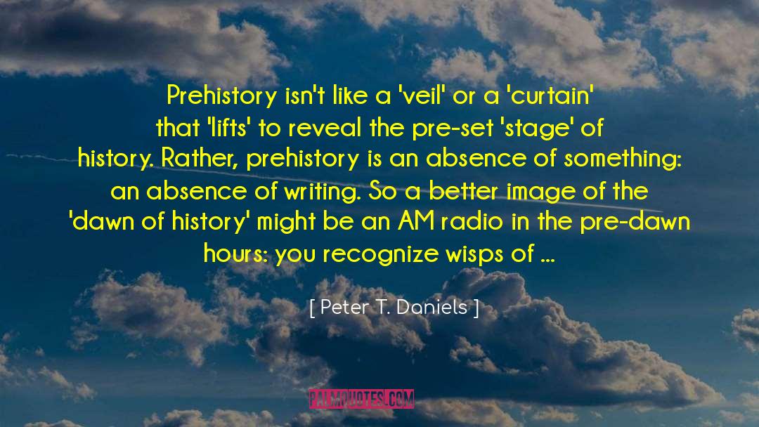 Prehistory quotes by Peter T. Daniels