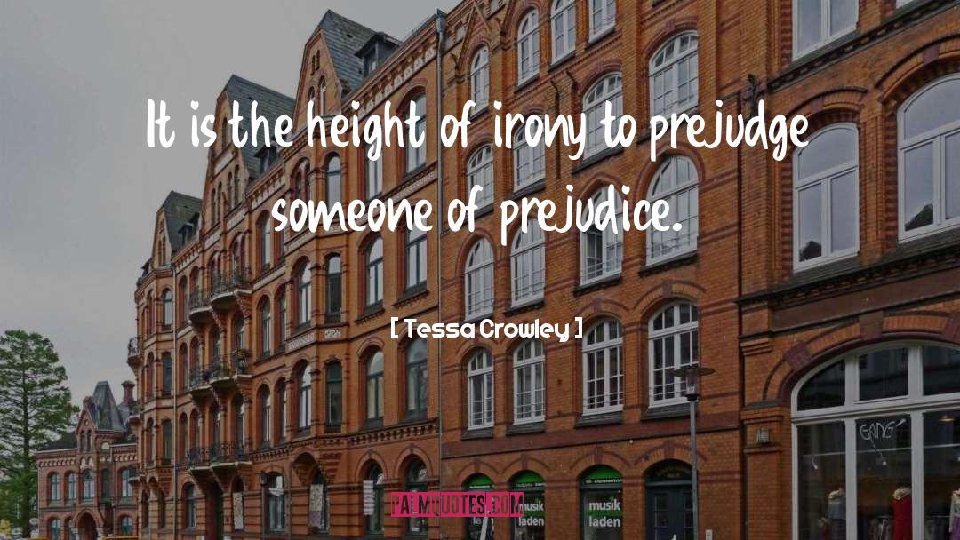 Prejudgment quotes by Tessa Crowley