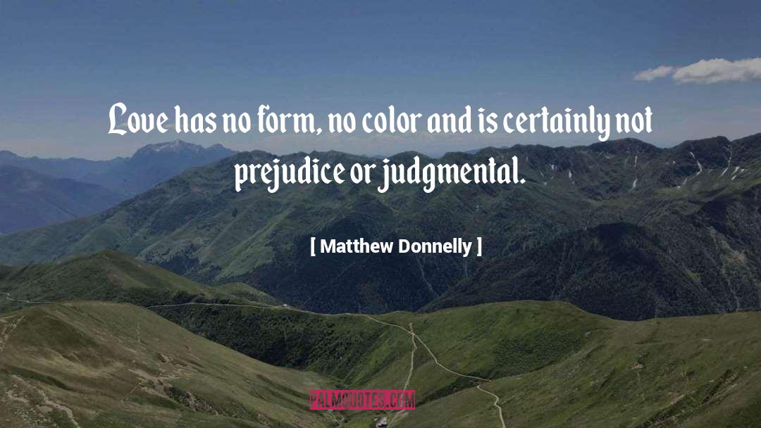 Prejudice quotes by Matthew Donnelly