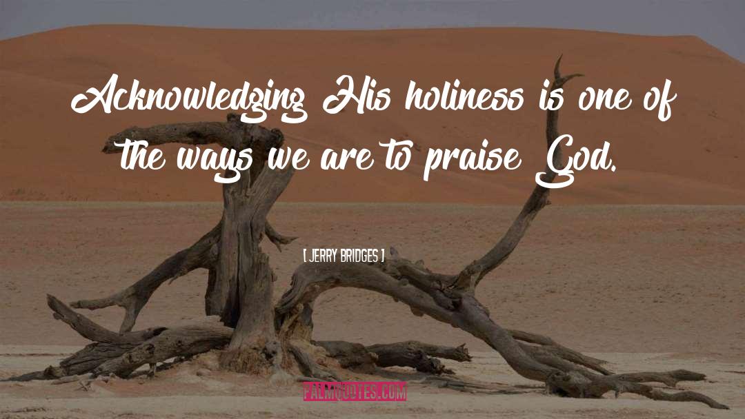 Premature Holiness quotes by Jerry Bridges