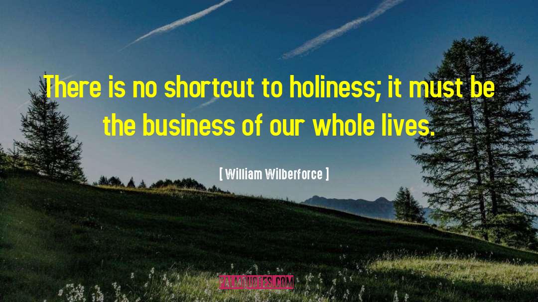 Premature Holiness quotes by William Wilberforce