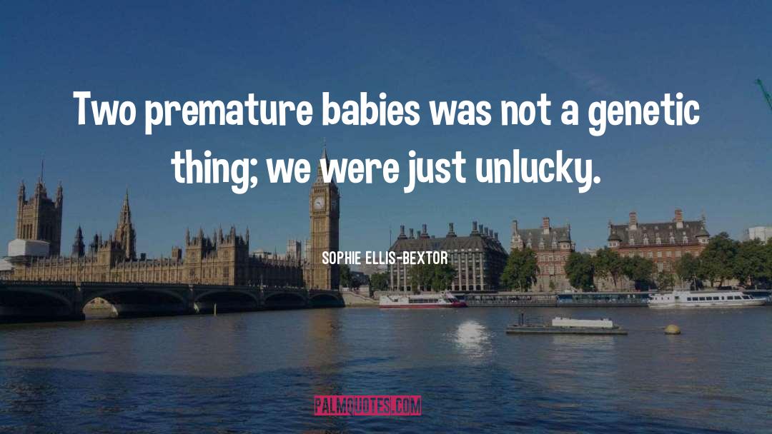 Premature quotes by Sophie Ellis-Bextor