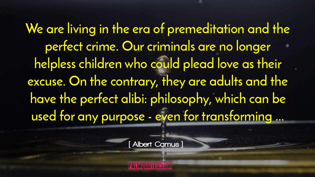 Premeditation quotes by Albert Camus