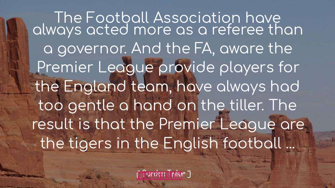 Premier League quotes by Gordon Taylor
