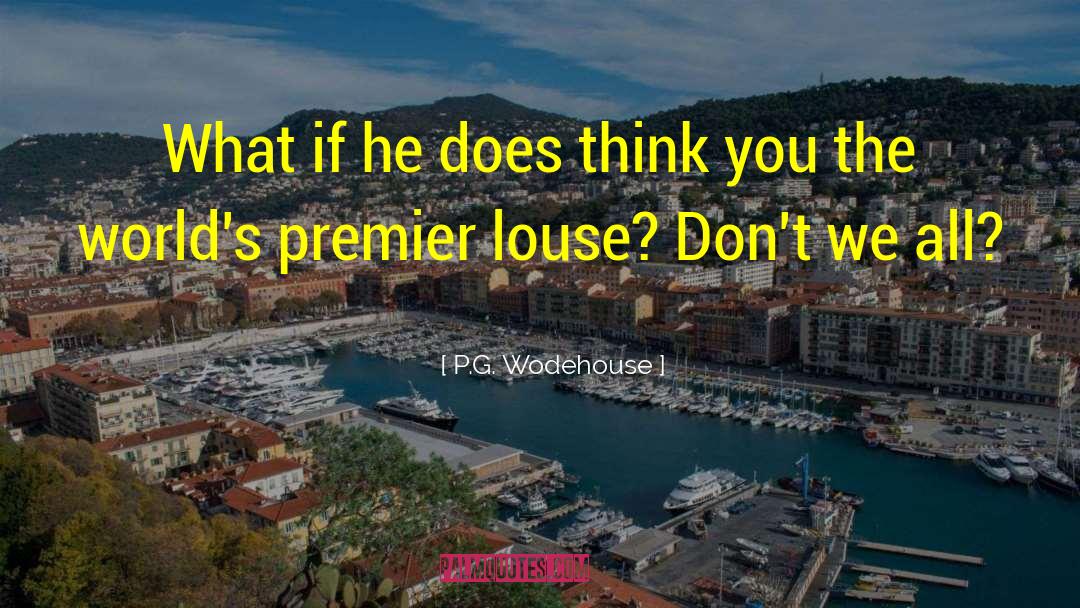 Premier quotes by P.G. Wodehouse