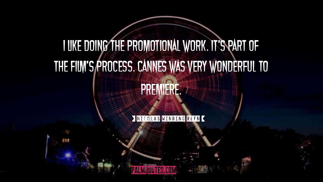 Premiere quotes by Nicolas Winding Refn
