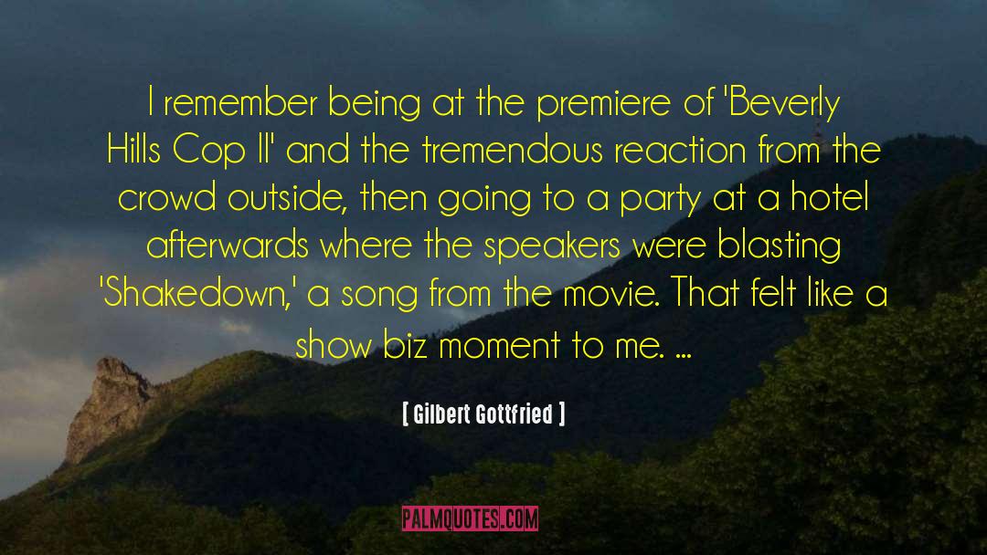 Premiere quotes by Gilbert Gottfried
