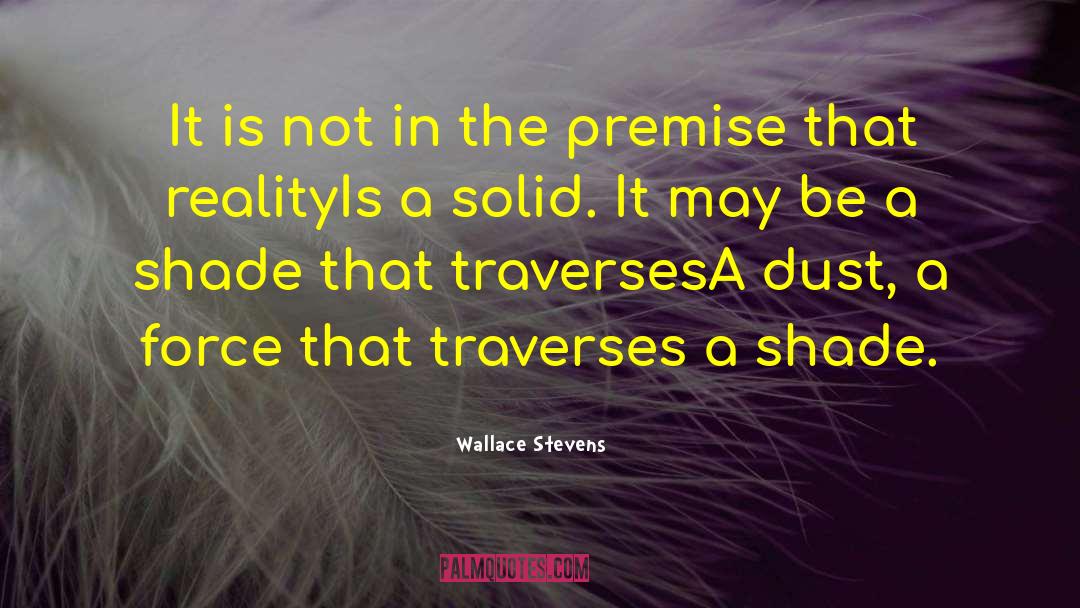 Premise quotes by Wallace Stevens