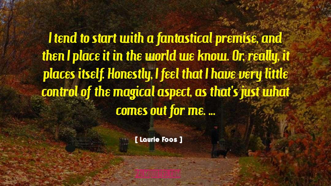 Premise quotes by Laurie Foos