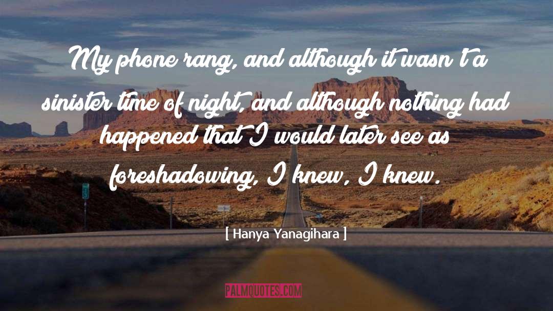 Premonition quotes by Hanya Yanagihara