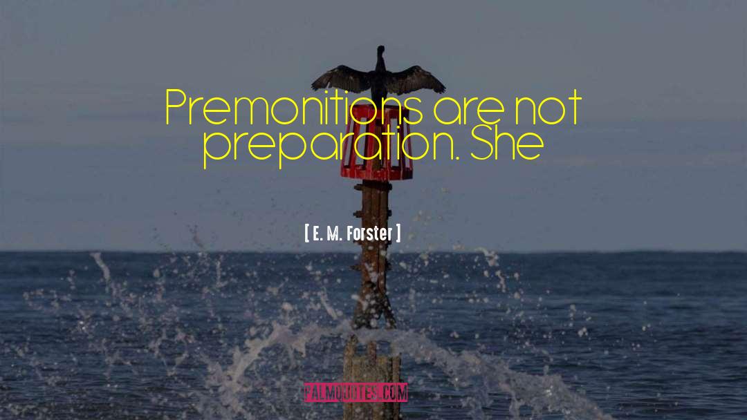 Premonitions quotes by E. M. Forster