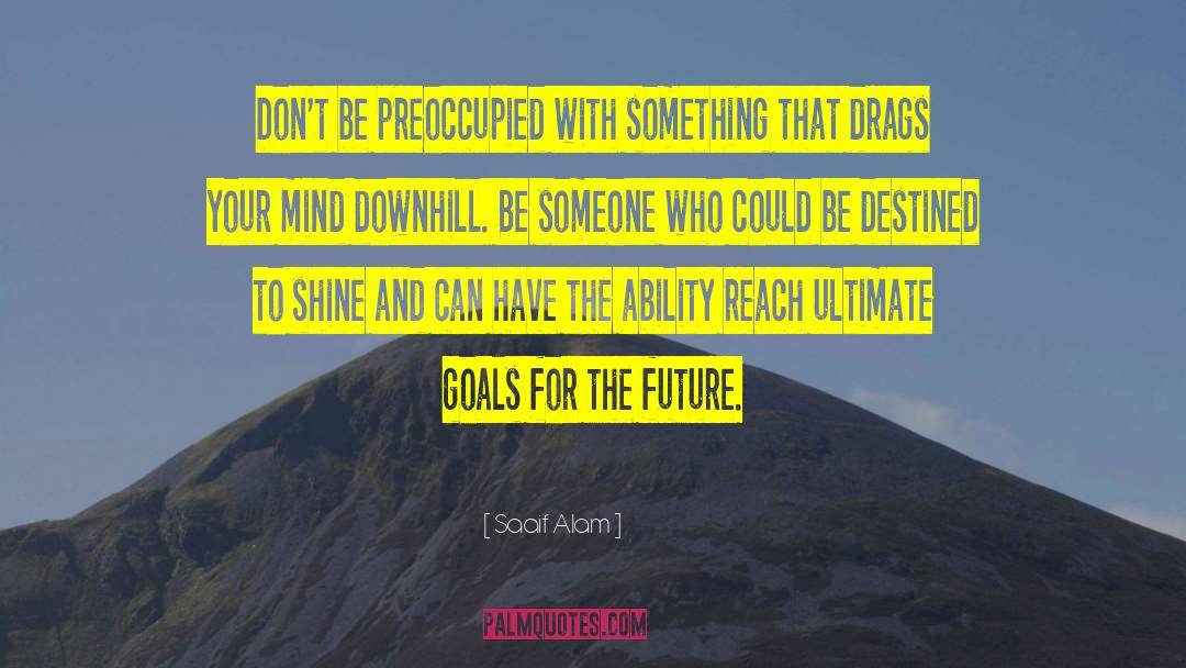 Preoccupied quotes by Saaif Alam