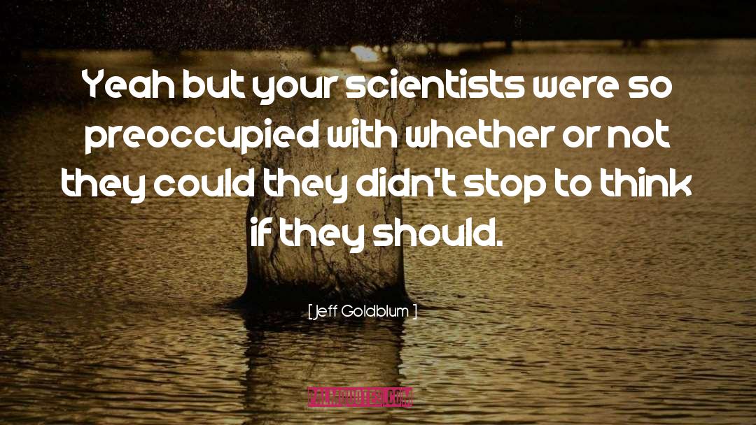 Preoccupied quotes by Jeff Goldblum