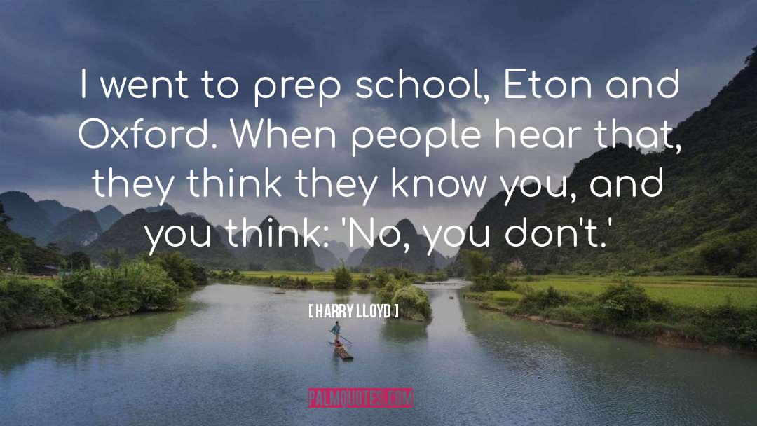 Prep School quotes by Harry Lloyd