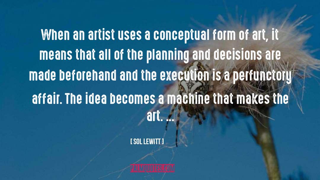 Preparation And Planning quotes by Sol LeWitt