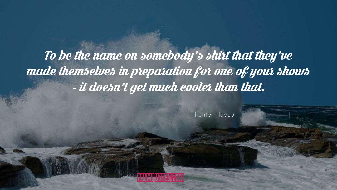 Preparation quotes by Hunter Hayes