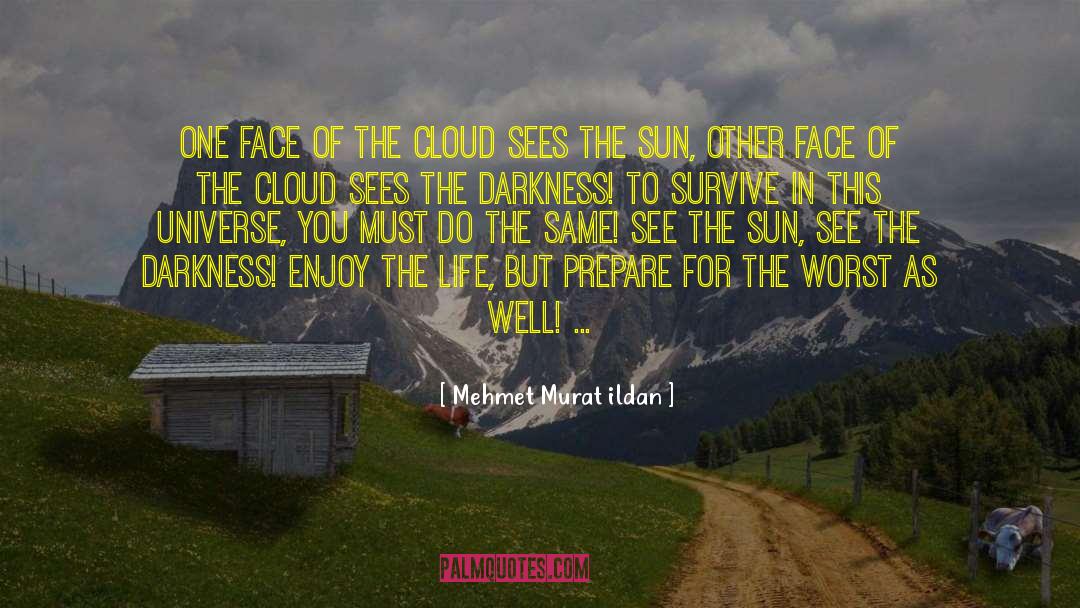 Prepare For The Worst quotes by Mehmet Murat Ildan