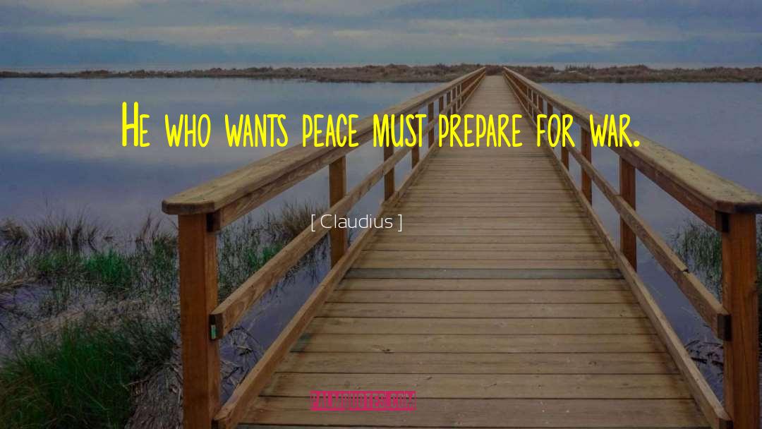 Prepare For War quotes by Claudius