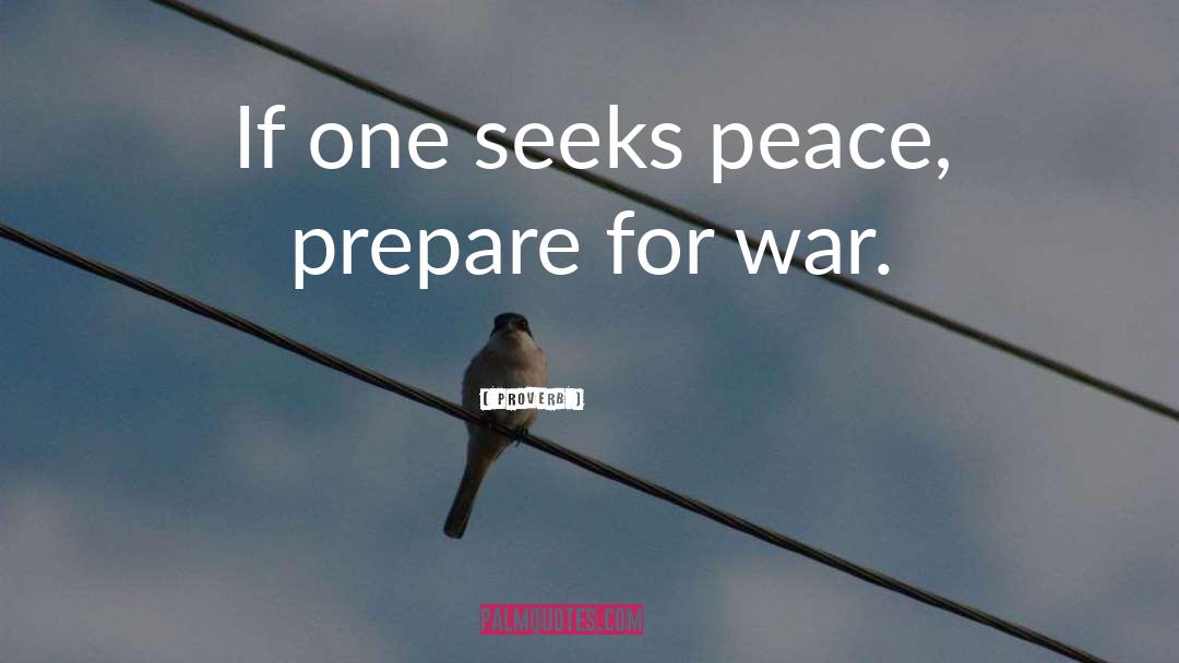 Prepare For War quotes by Proverb