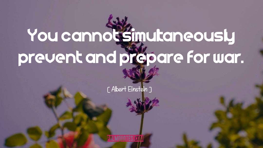 Prepare For War quotes by Albert Einstein