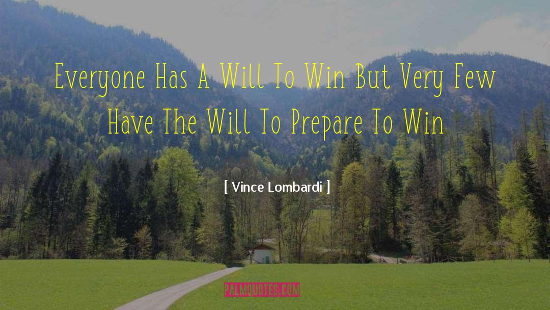 Prepare To Win quotes by Vince Lombardi