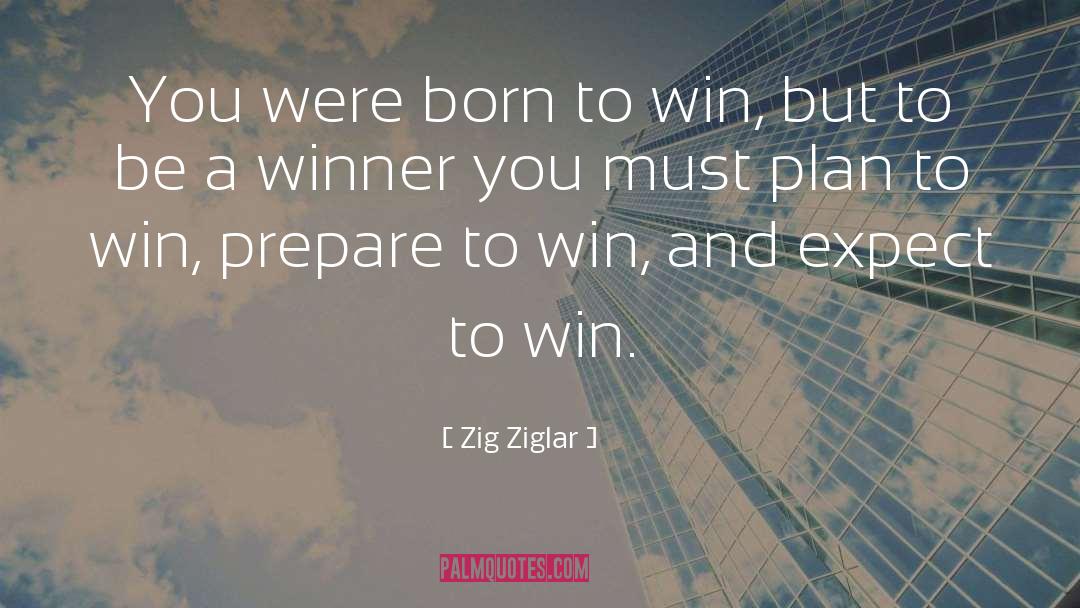 Prepare To Win quotes by Zig Ziglar