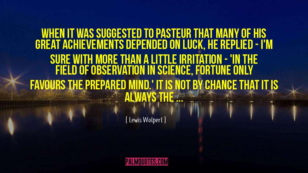 Prepared Mind quotes by Lewis Wolpert
