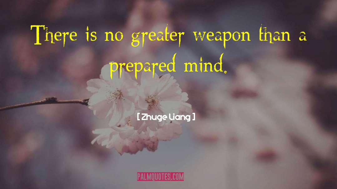 Prepared Mind quotes by Zhuge Liang