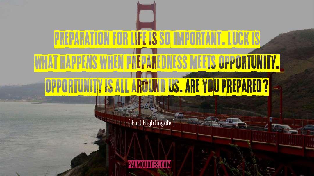 Preparedness quotes by Earl Nightingale