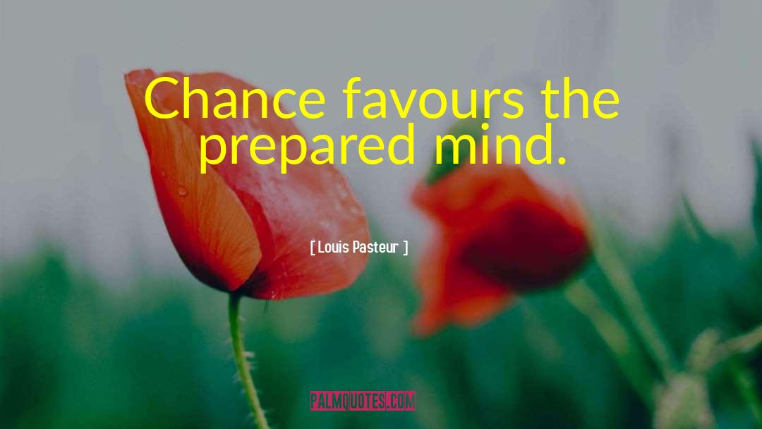 Preparedness quotes by Louis Pasteur