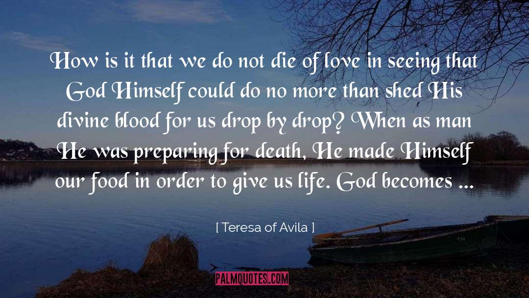 Preparing For Death quotes by Teresa Of Avila