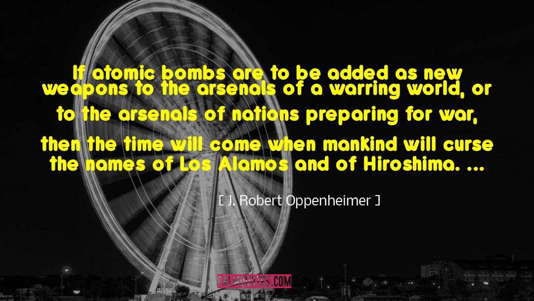 Preparing For War quotes by J. Robert Oppenheimer